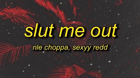 NLE Choppa - Slut Me Out (Lyrics) For all inquiries, please send an email to: hiphoprnblyrics@hotmail.comTurn on notifications (🔔) when you subscribe to se... 